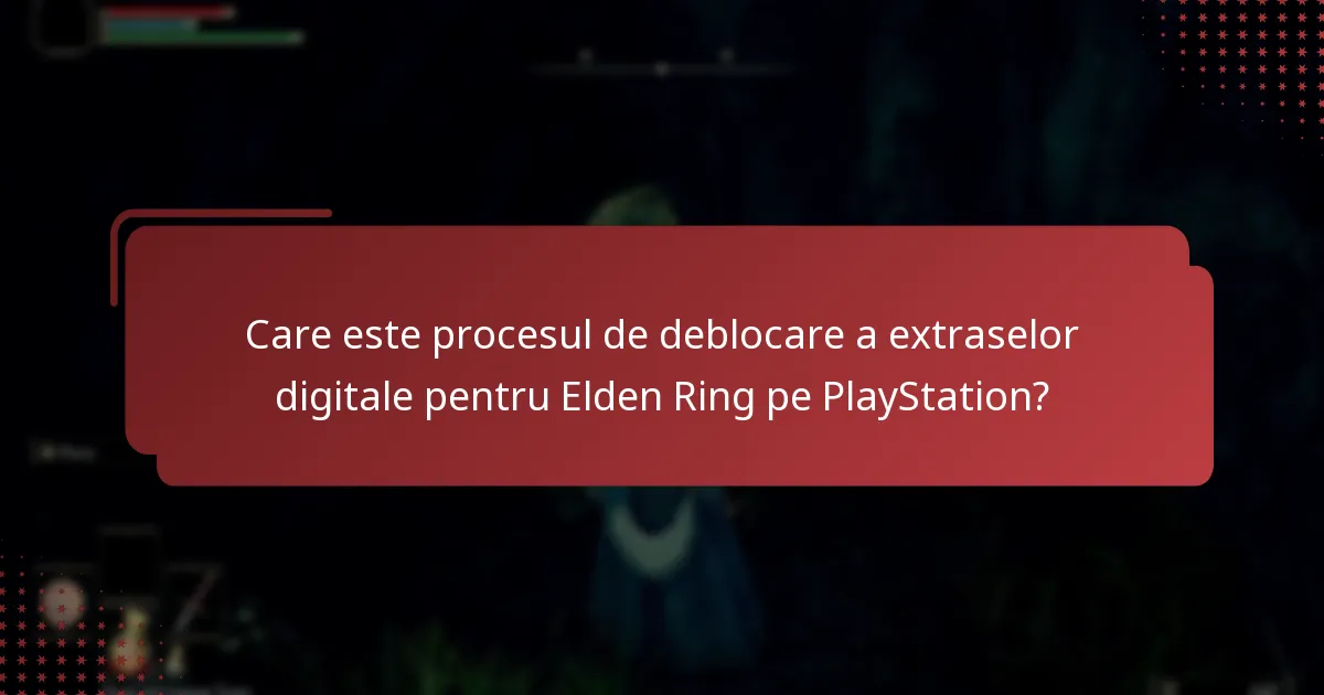 Ce extras digitale sunt disponibile pentru Elden Ring pe PlayStation?