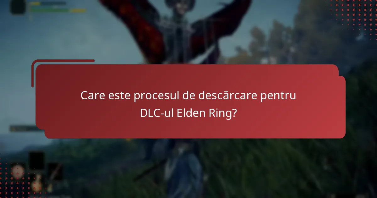 Cum verific compatibilitatea pentru DLC-ul Elden Ring?