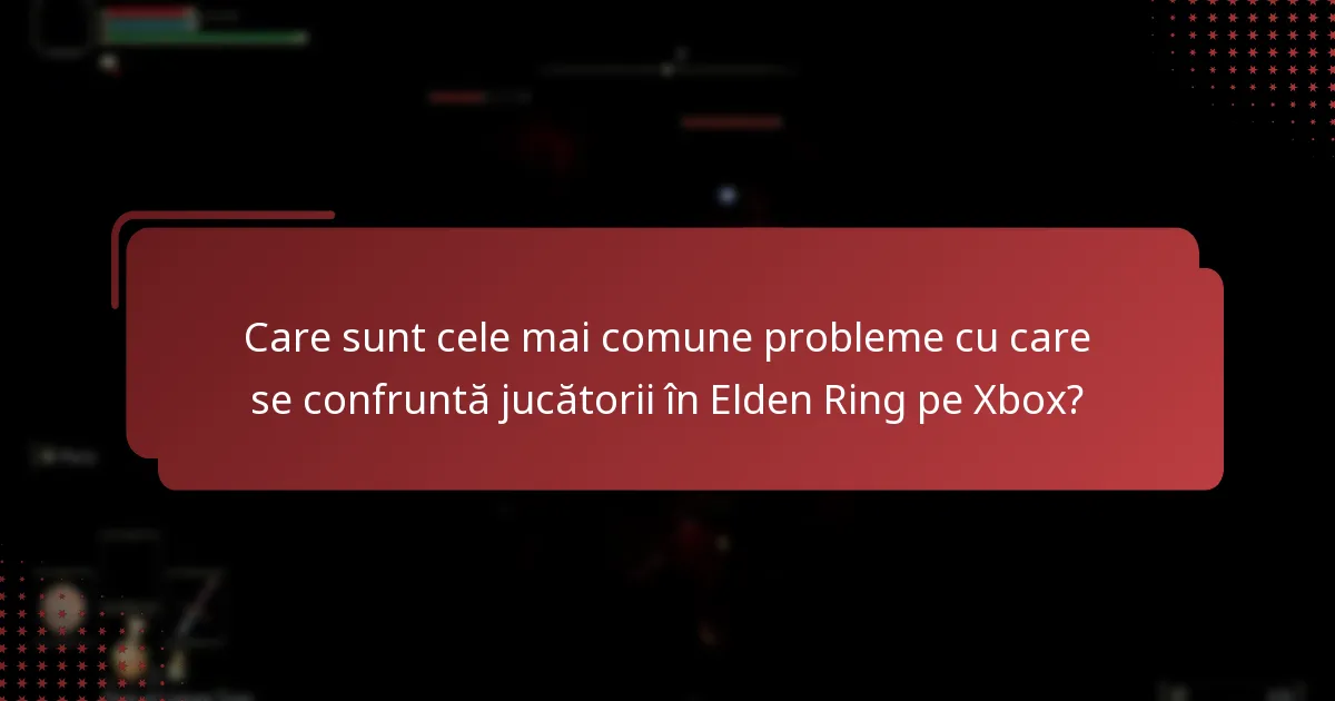 Cum pot rezolva codurile de eroare în Elden Ring pe Xbox?