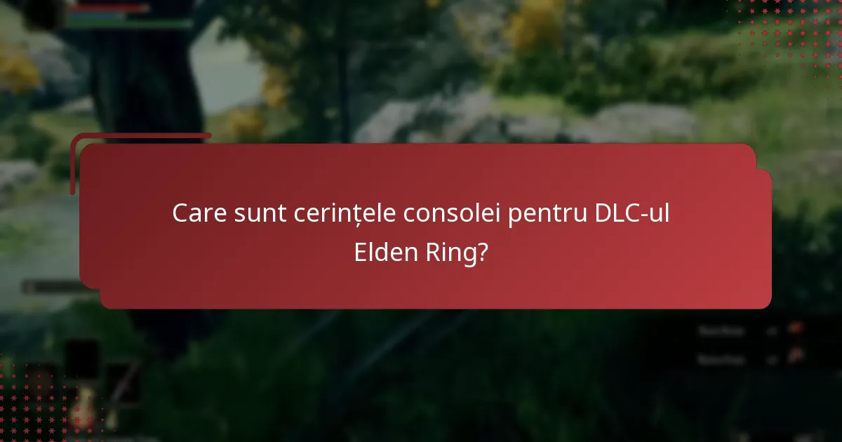 Cum pot verifica versiunea jocului meu pentru compatibilitatea cu DLC-ul Elden Ring?