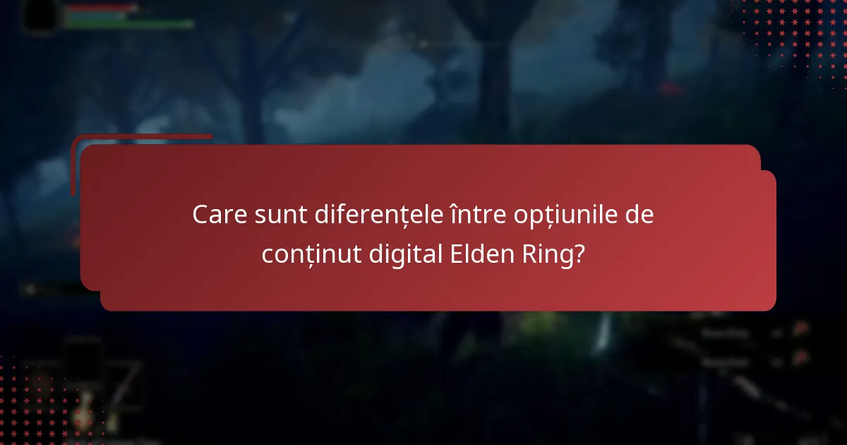 Ce conținut digital este disponibil pentru Elden Ring pe PlayStation?