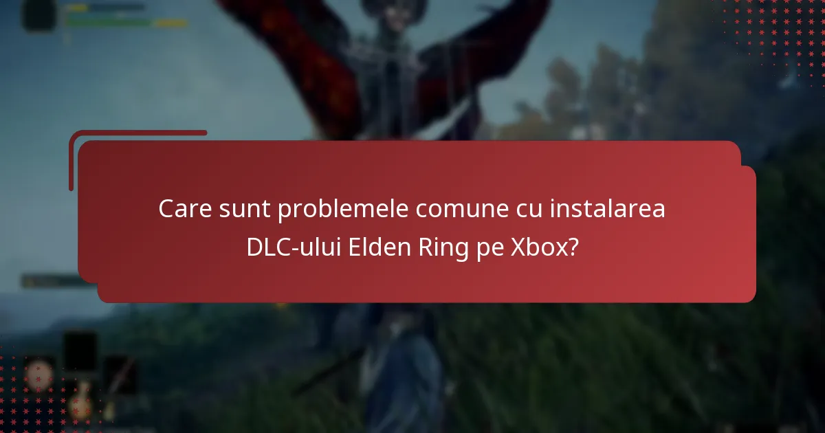 Ce conținut este inclus în DLC-ul Elden Ring pe Xbox?
