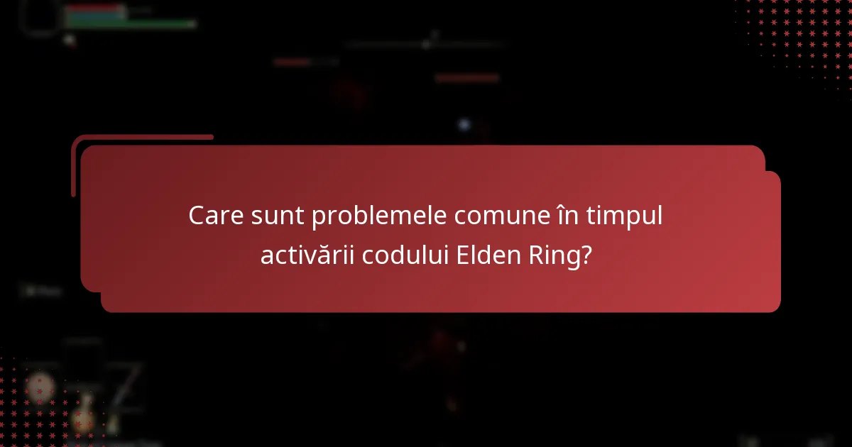 Ce informații am nevoie pentru a activa codul meu Elden Ring?