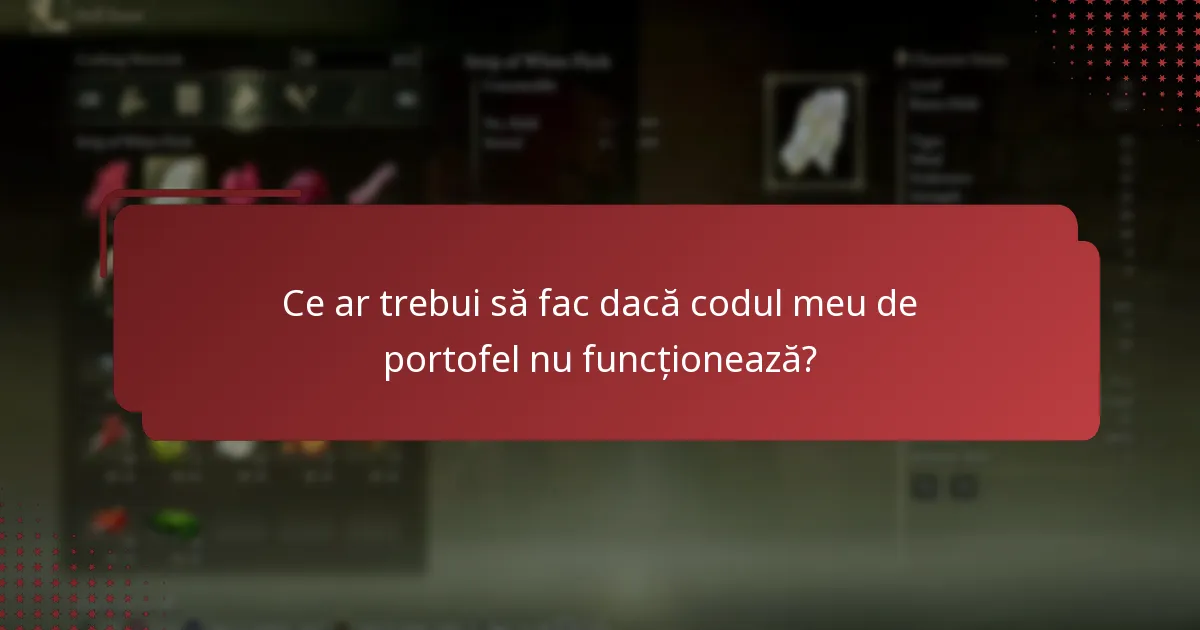 Ce ar trebui să fac dacă codul meu de portofel nu funcționează?