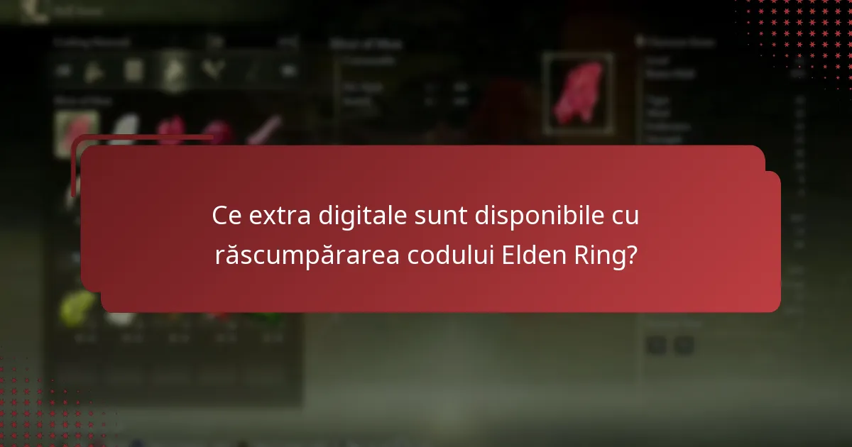 Ce extra digitale sunt disponibile cu răscumpărarea codului Elden Ring?