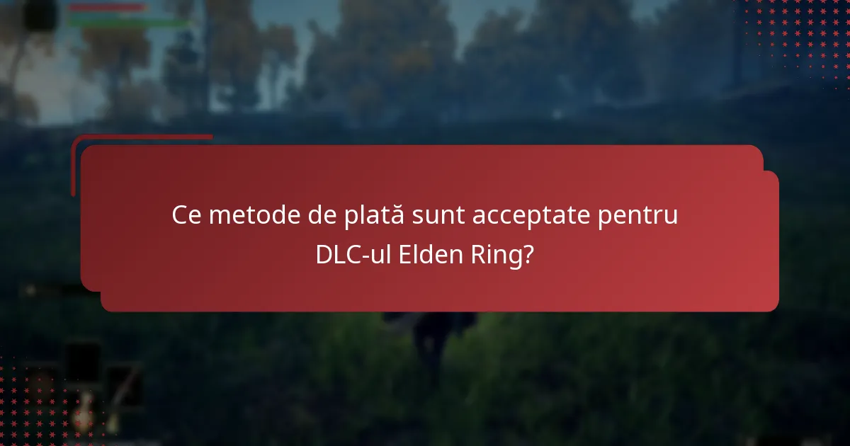 Care sunt problemele comune în timpul procesului de achiziție a DLC-ului Elden Ring?