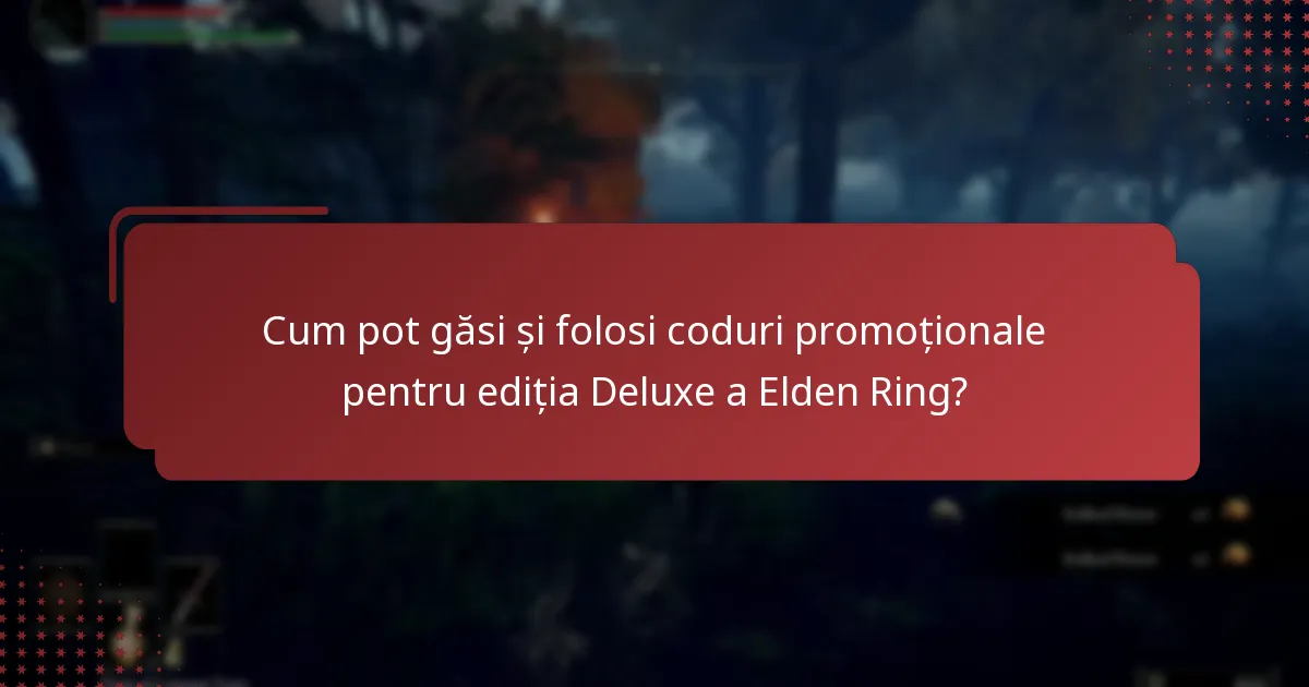 Cum se compară ediția Deluxe cu celelalte ediții ale Elden Ring?