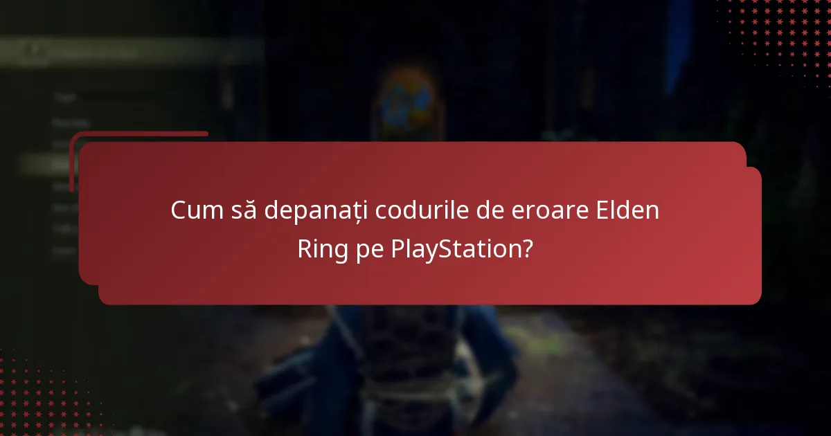 Unde să găsiți resurse de suport pentru Elden Ring pe PlayStation?
