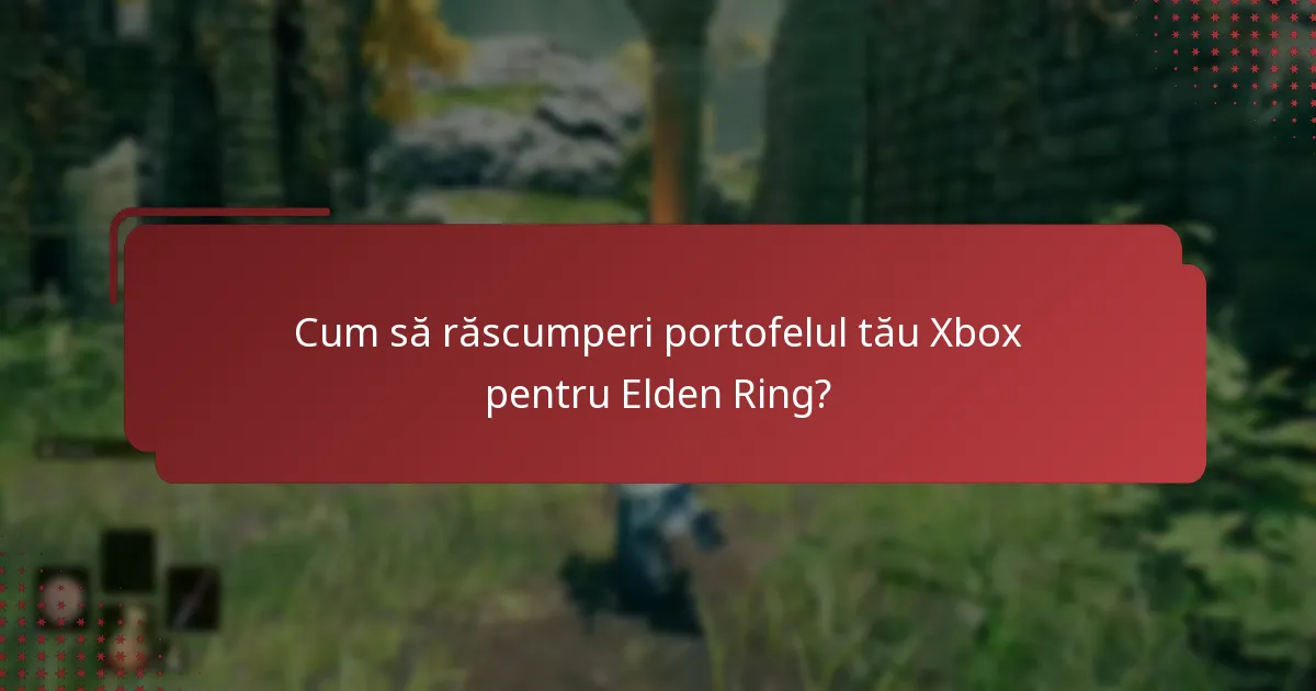 Ce resurse pot ajuta cu răscumpărarea portofelului Xbox?