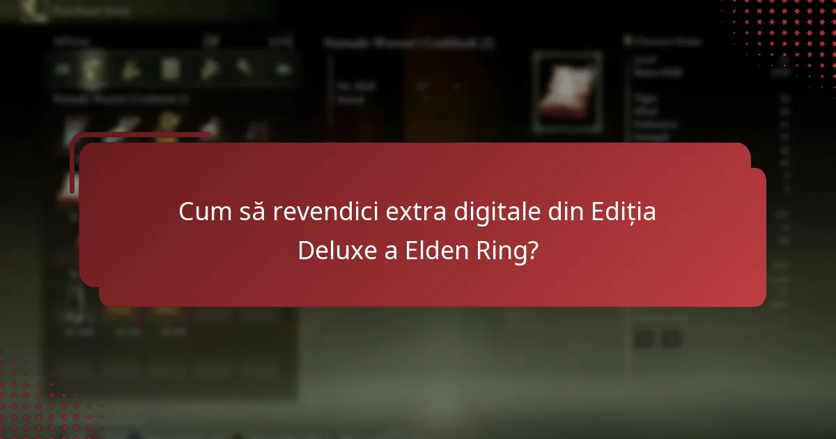 Cum se compară Ediția Deluxe a Elden Ring cu alte ediții?